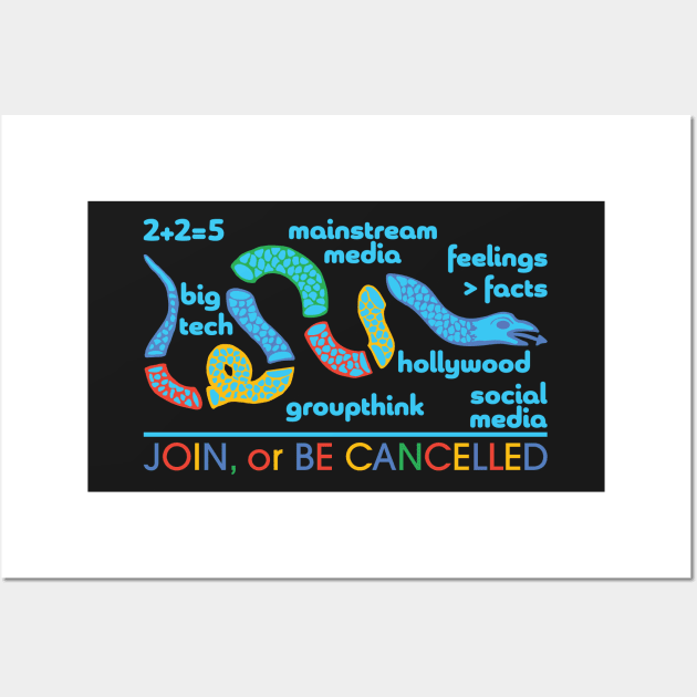 Join, or be cancelled Wall Art by pelagio